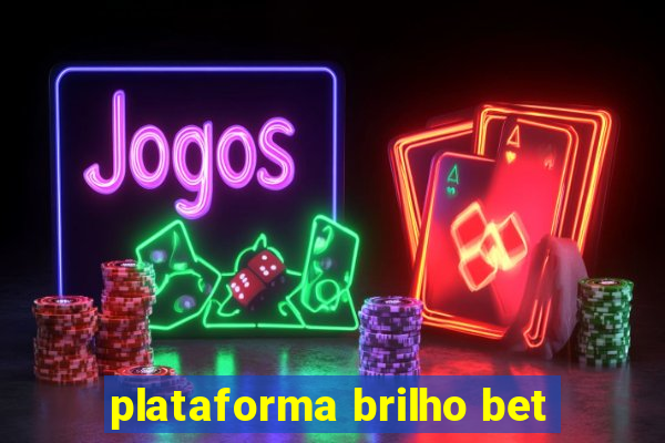 plataforma brilho bet